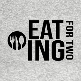 Eating For Two T-Shirt